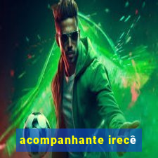 acompanhante irecê