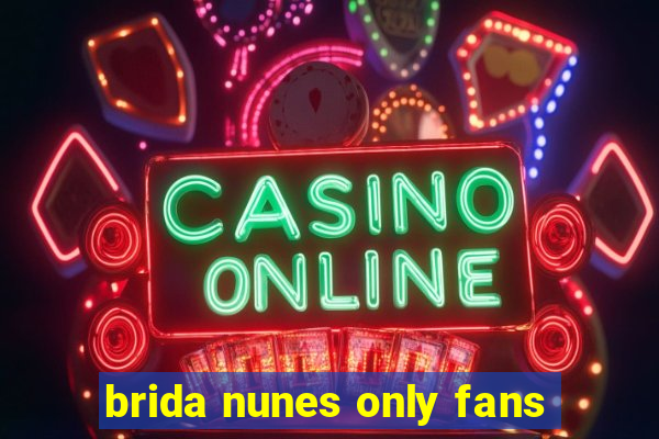 brida nunes only fans