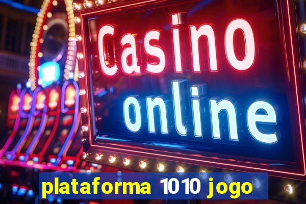 plataforma 1010 jogo