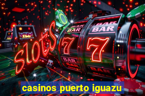 casinos puerto iguazu