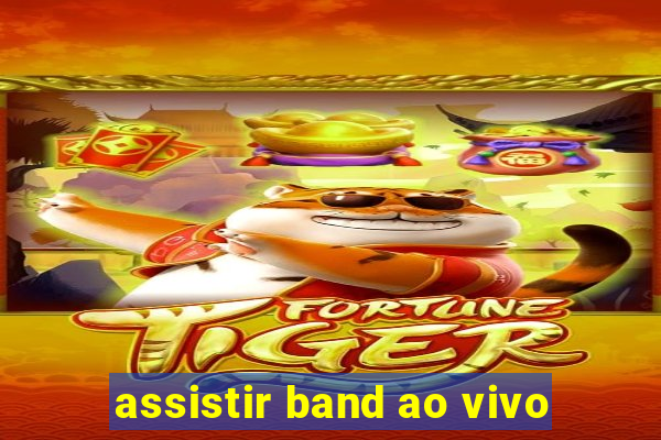 assistir band ao vivo