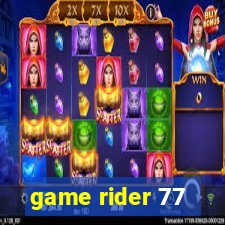 game rider 77