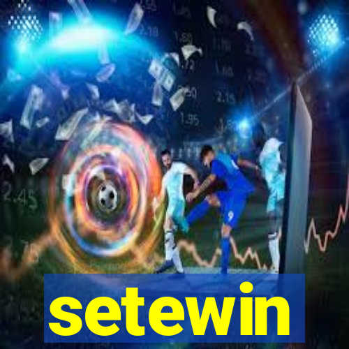 setewin