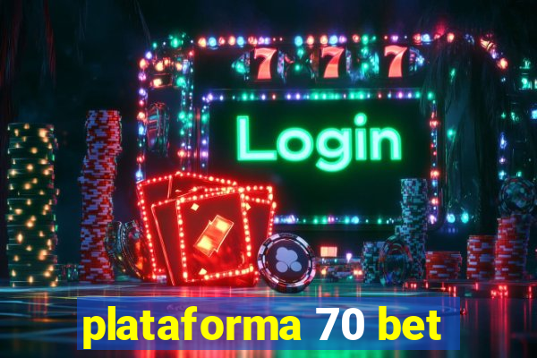 plataforma 70 bet