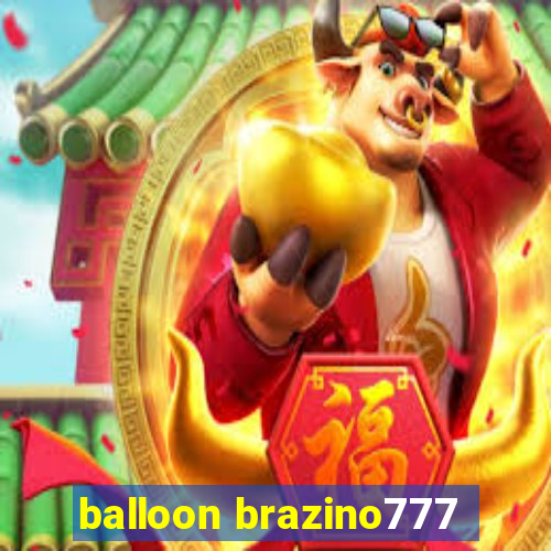 balloon brazino777