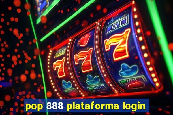 pop 888 plataforma login