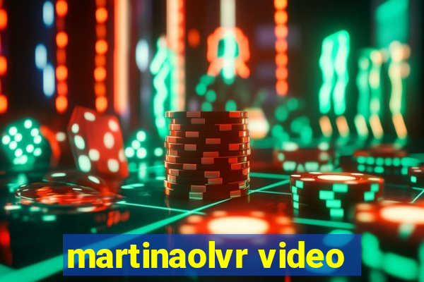 martinaolvr video