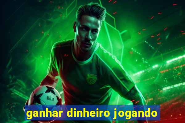 ganhar dinheiro jogando