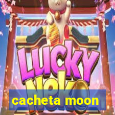 cacheta moon