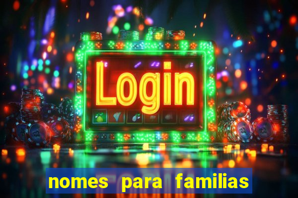 nomes para familias em jogos