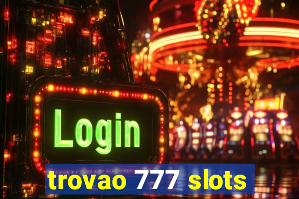 trovao 777 slots