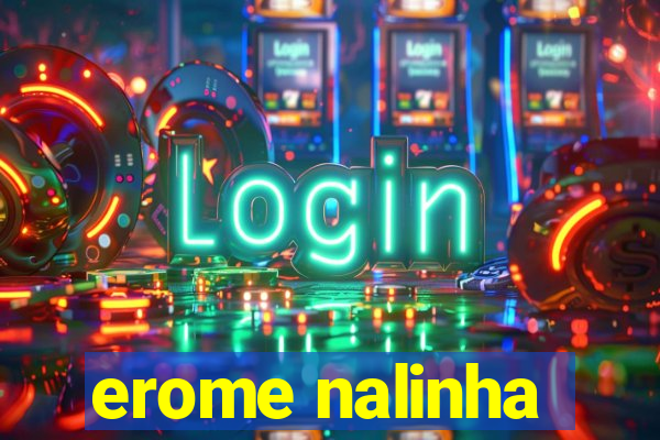 erome nalinha