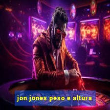 jon jones peso e altura