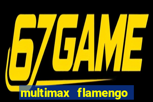 multimax flamengo ao vivo