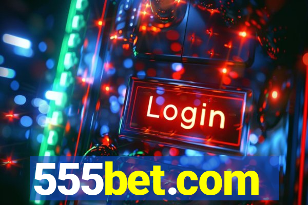 555bet.com