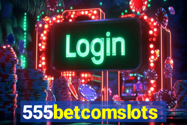 555betcomslots