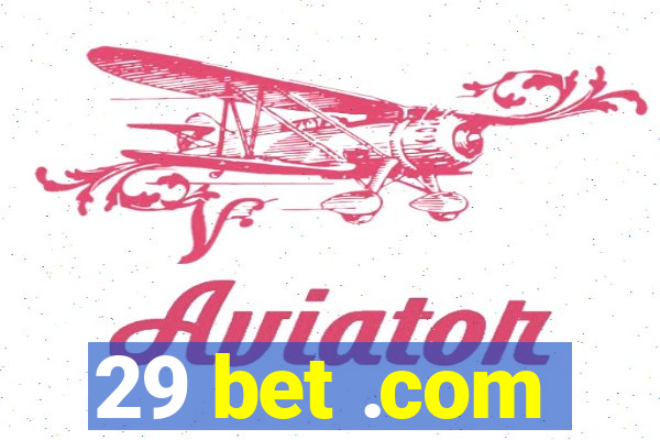 29 bet .com