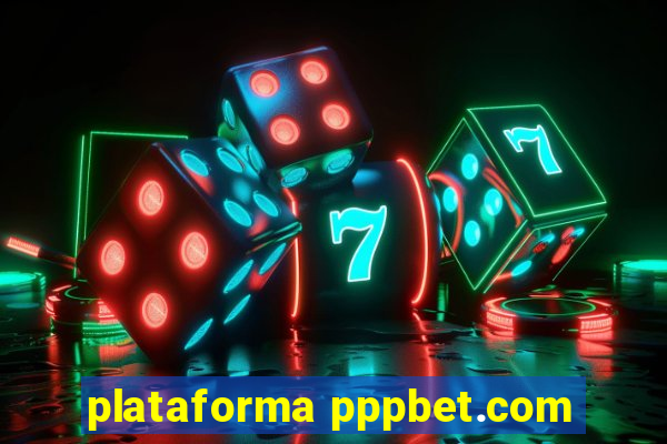 plataforma pppbet.com