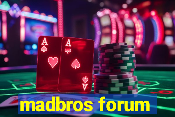 madbros forum