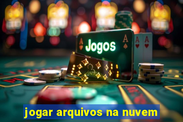 jogar arquivos na nuvem