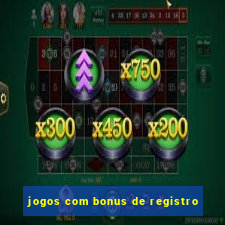 jogos com bonus de registro