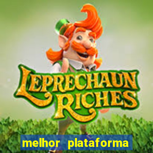 melhor plataforma do tigrinho