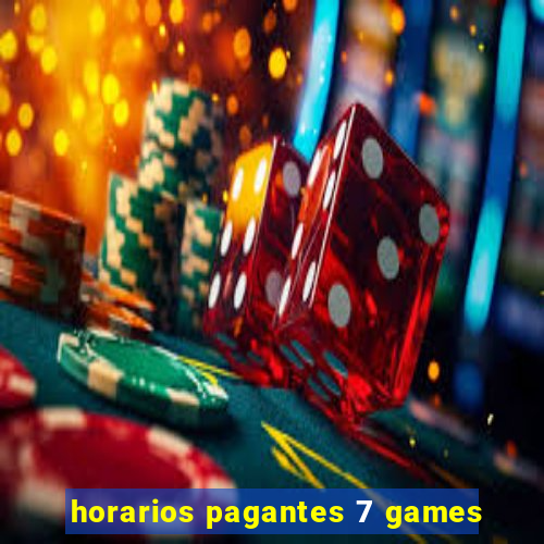 horarios pagantes 7 games