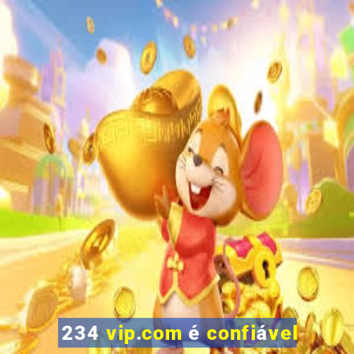 234 vip.com é confiável