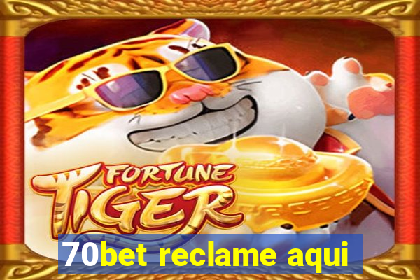 70bet reclame aqui