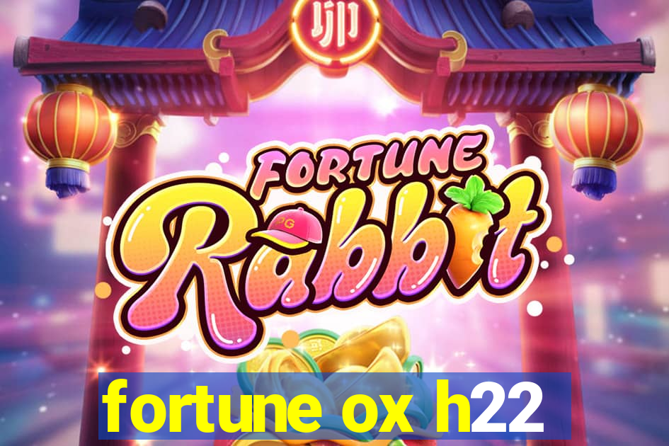 fortune ox h22