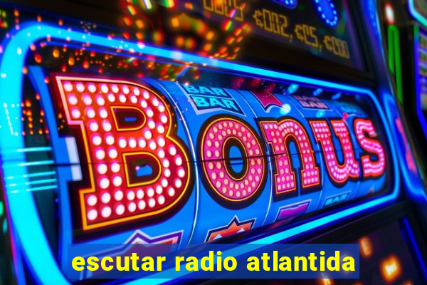 escutar radio atlantida