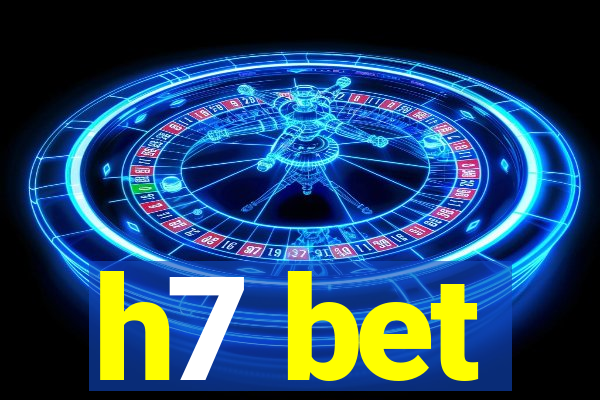 h7 bet