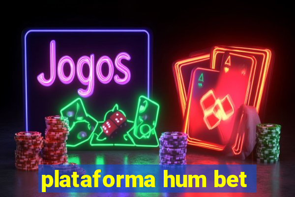 plataforma hum bet