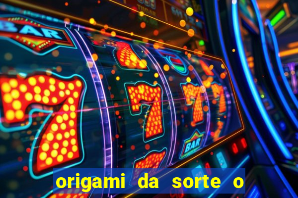 origami da sorte o que escrever