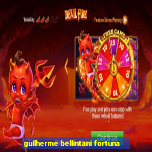 guilherme bellintani fortuna