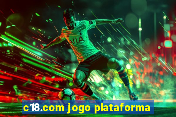 c18.com jogo plataforma