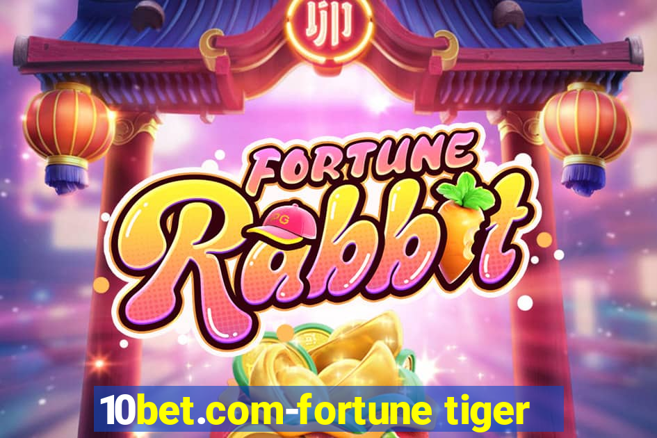 10bet.com-fortune tiger