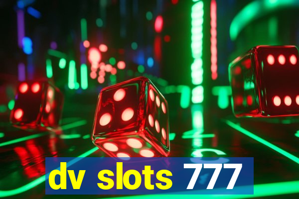 dv slots 777