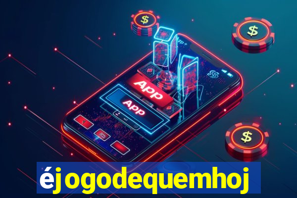 éjogodequemhoje