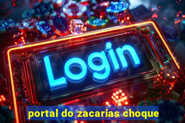 portal do zacarias choque