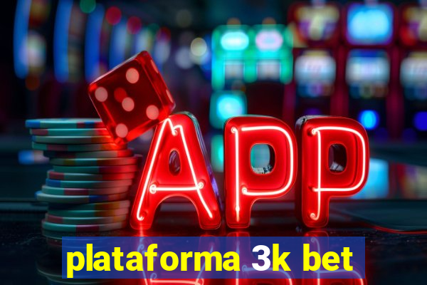 plataforma 3k bet