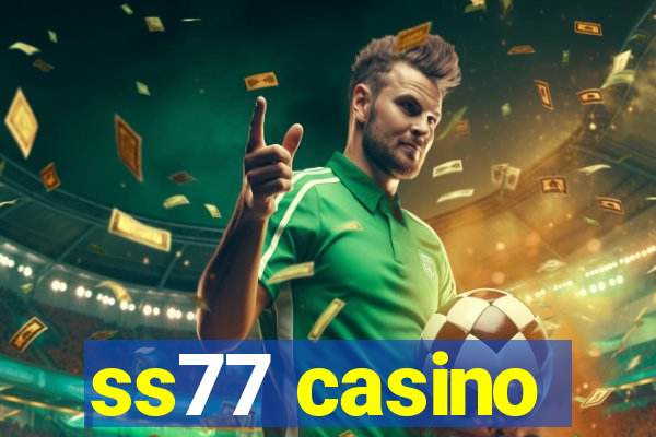 ss77 casino