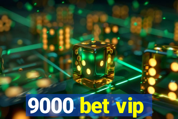 9000 bet vip