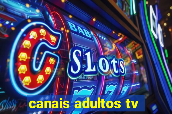 canais adultos tv