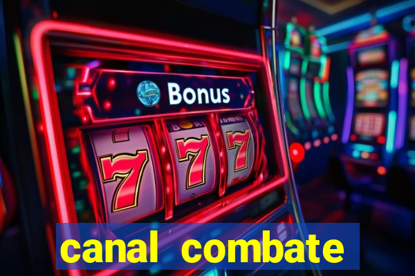 canal combate multicanais ao vivo