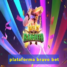 plataforma bravo bet