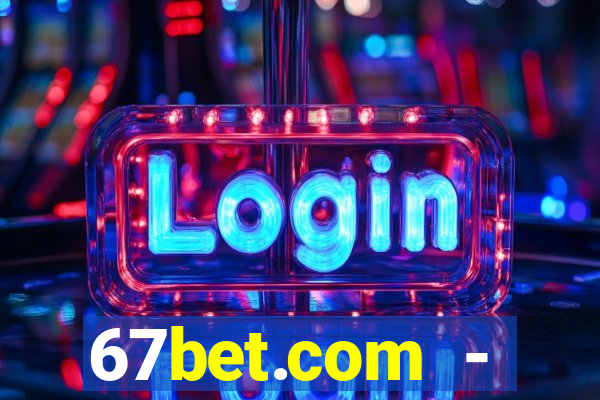 67bet.com - caça-níqueis online cassino https //67bet.com