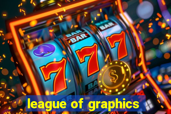 league of graphics