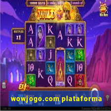 wowjogo.com plataforma