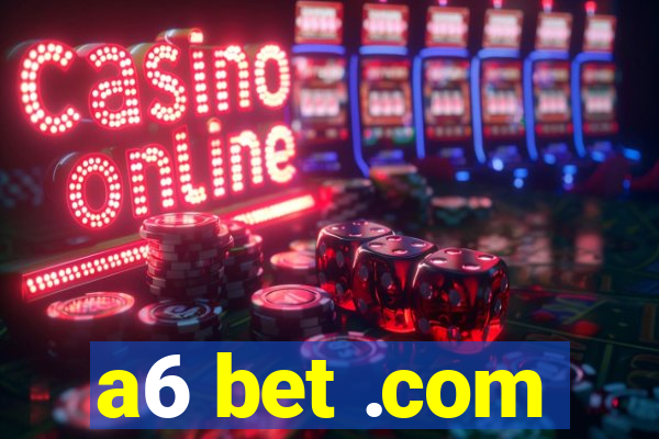 a6 bet .com